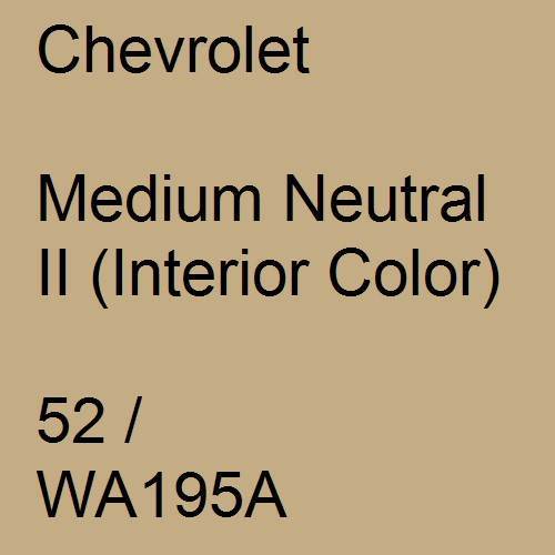 Chevrolet, Medium Neutral II (Interior Color), 52 / WA195A.